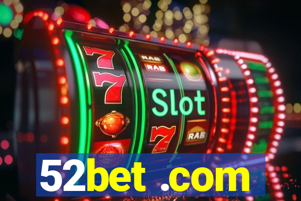 52bet .com